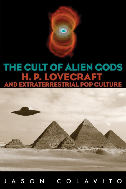 The Cult of Alien Gods: H.P. Lovecraft And