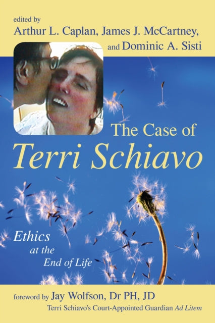 The Case of Terri Schiavo: Ethics at the End of