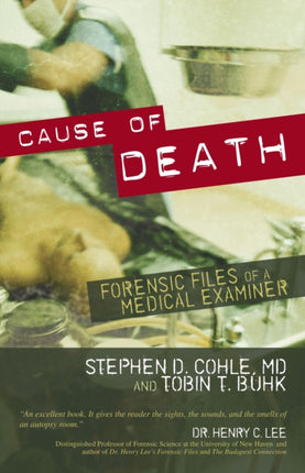 Cause of Death: Forensic Files of a Medical