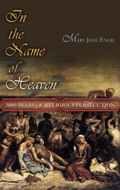 In the Name of Heaven: 3000 Years of Religious