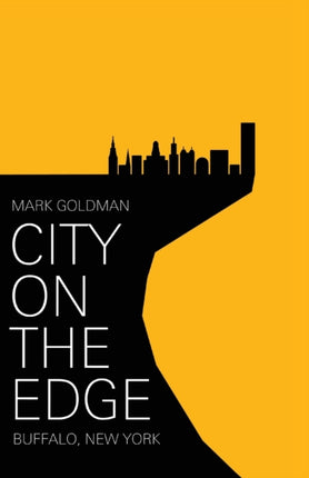 City on the Edge: Buffalo, New York, 1900 -