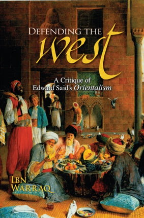 Defending the West: A Critique of Edward Said's