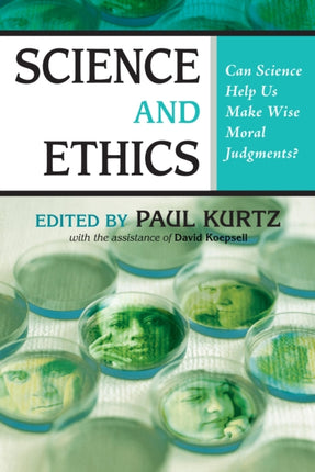 Science and Ethics: Can Science Help Us Make Wise