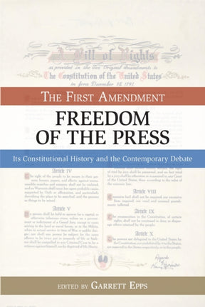 The First Amendment, Freedom of the Press: Its