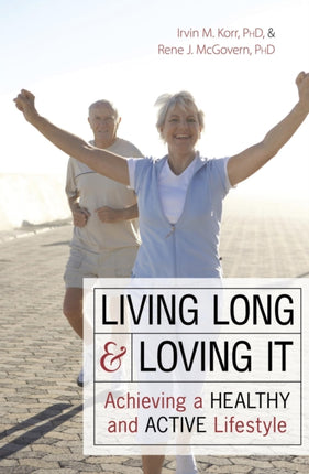 Living Long & Loving It: Achieving a Healthy and