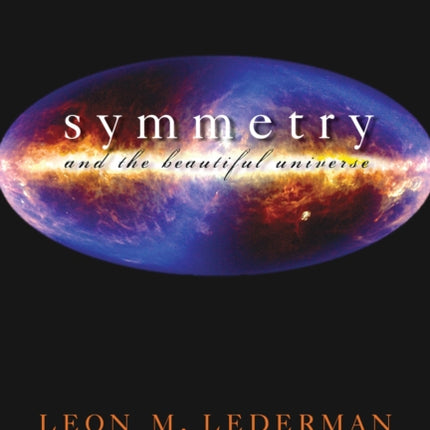 Symmetry and the Beautiful Universe