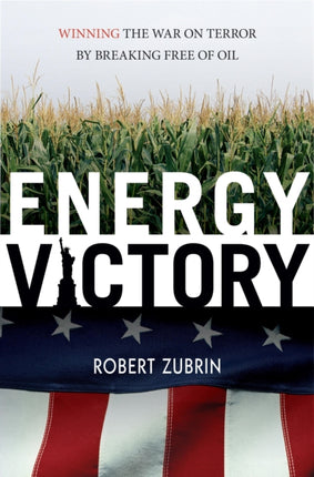 Energy Victory: Winning the War on Terror by