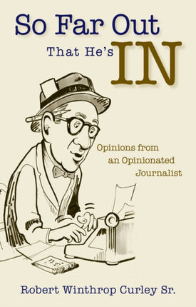So Far Out That He's in: Opinions from an