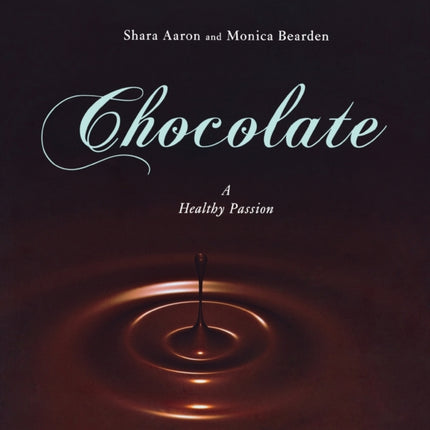 Chocolate - A Healthy Passion