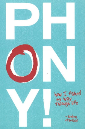 Phony!: How I Faked My Way Through Life