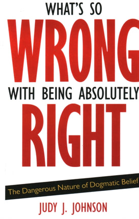 What's So Wrong with Being Absolutely Right: The