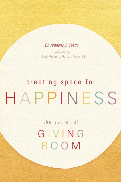 Creating Space for Happiness: The Secret of