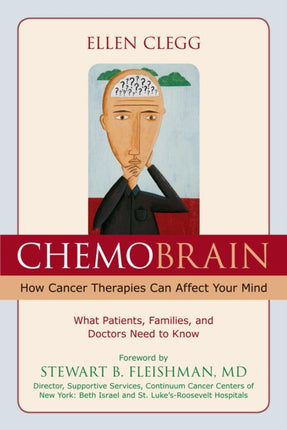 ChemoBrain: How Cancer Therapies Can Affect Your Mind: What Patients, Families, and Doctors Need to Know