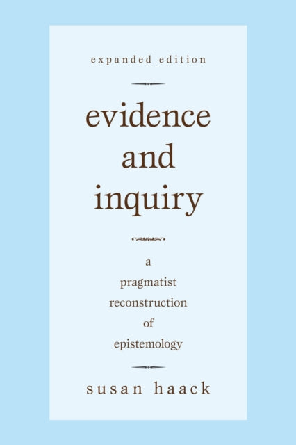 Evidence and Inquiry: A Pragmatist Reconstruction