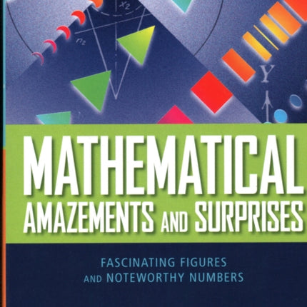 Mathematical Amazements and Surprises: