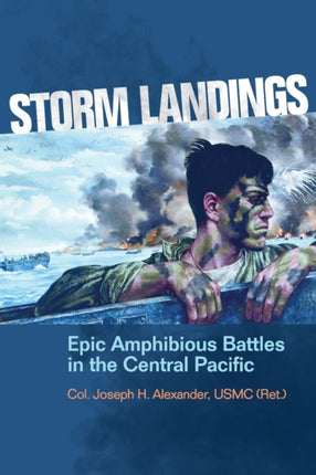 Storm Landings: Epic Amphibious Battles in the