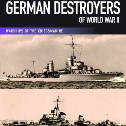 German Destroyers of World War II Warships of the