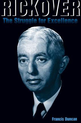 Rickover The Struggle for Excellence Naval