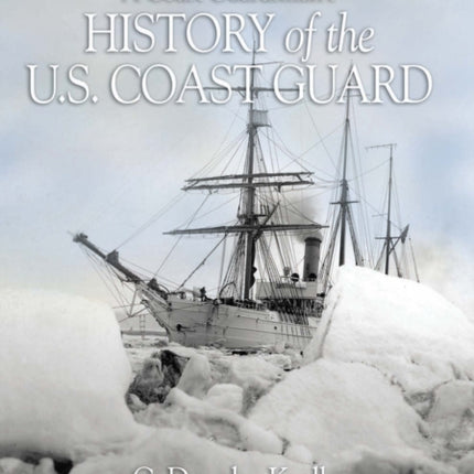 A Coast Guardmans History of the U.S. Coast Guard