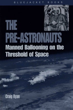 Pre-Astronauts: Manned Ballooning on the