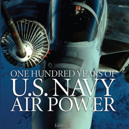 One Hundred Years of U.S. Navy Air Power