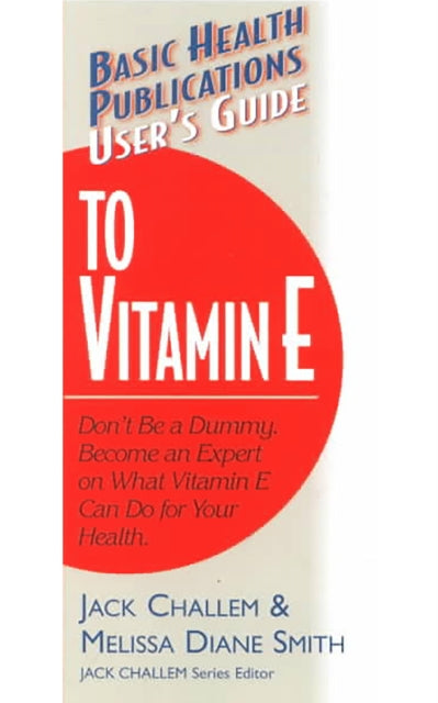 User'S Guide to Vitamin E