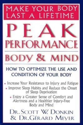 Peak Performance - Body and Mind: Make Your Body Last a Lifetime