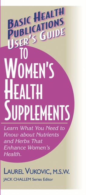 User'S Guide to Woman's Health Supplements