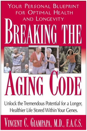 Breaking the Aging Code: Your Personal Blueprint for Optimal Health and Longevity