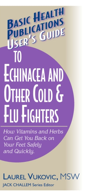 User'S Guide to Echinacea and Other Cold and Flu Fighters