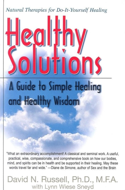 Healthy Solutions: A Guide to Simple Healing and Healthy Wisdom