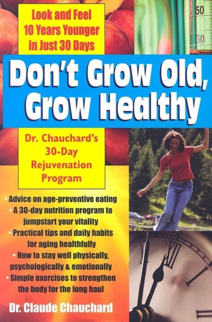 Don'T Wait to Grow Old: A 30 Day Rejuvenation Program