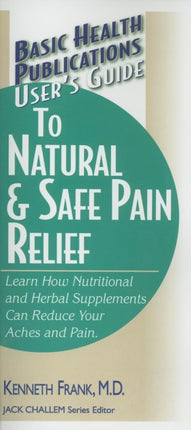 User'S Guide to Natural and Safe Pain Relief