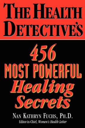 The Health Detective's 456  Most Powerful Healing