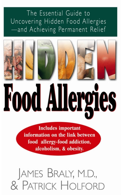 Hidden Food Allergies: The Essential Guide to