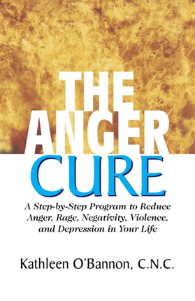 The Anger Cure: A Step-by-Step Program to Reduce