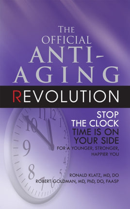 The New Anti-Aging Revolution: Stop the Clock