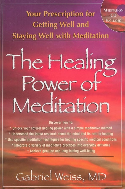 Healing Power of Meditation: Your Prescription for Getting Well and Staying Well with Meditation