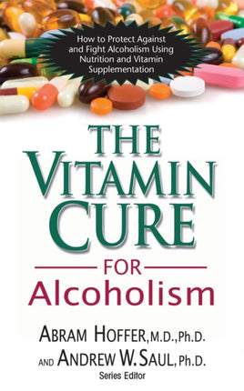 Vitamin Cure for Alcoholism: How to Protect