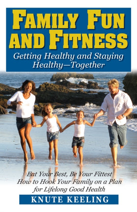Family Fun and Fitness: Getting Healthy and