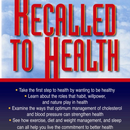 Recalled to Health: Free Yourself from a Self-Imposed Prison of Bad Habits