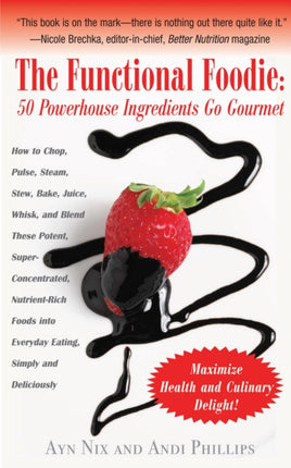 The Functional Foodie: 50 Powerhouse Ingredients