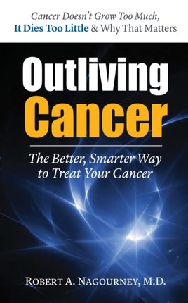 Outliving Cancer: The Better, Smarter, Faster Way