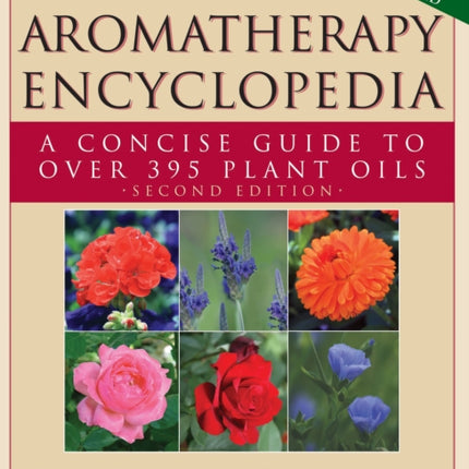 The Aromatherapy Encyclopedia: A Concise Guide to