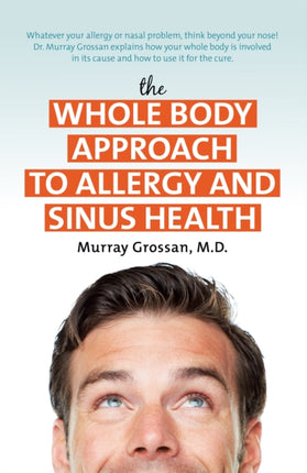 The Whole Body Approach to Allergy and Sinus