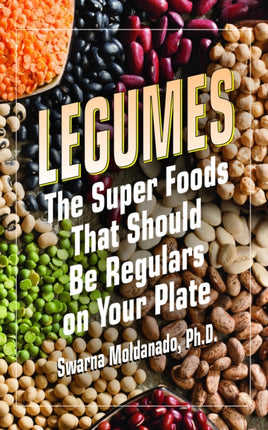 Legumes: The Superfoods That Should be Regulars