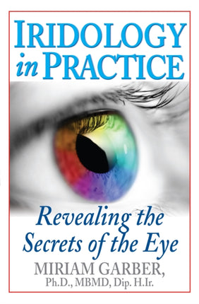 Iridology in Practice: Revealing the Secrets of