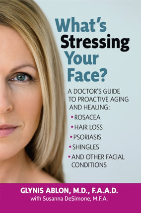 What'S Stressing Your Face?: A Skin Doctor's
