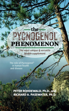 The Pycnogenol Phenomenon: The Most Unique &