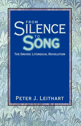 From Silence to Song: The Davidic Liturgical Revolution